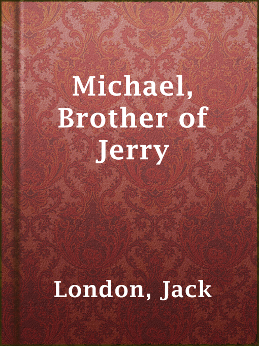 Title details for Michael, Brother of Jerry by Jack London - Wait list